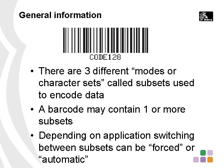 General information • There are 3 different “modes or character sets” called subsets used
