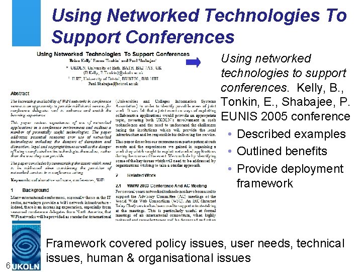 Using Networked Technologies To Support Conferences Using networked technologies to support conferences. Kelly, B.