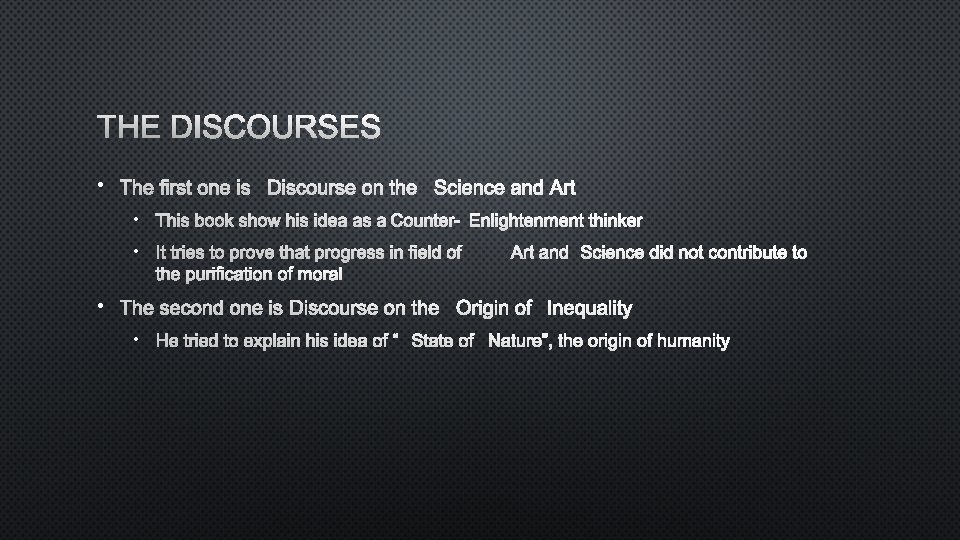 THE DISCOURSES • THE FIRST ONE IS DISCOURSE ON THE SCIENCE AND ART •