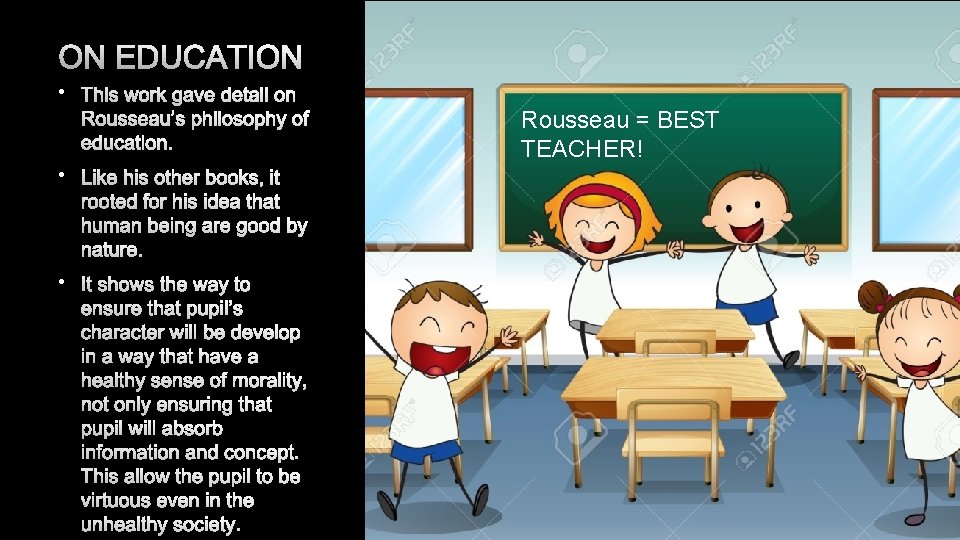 ON EDUCATION • THIS WORK GAVE DETAIL ON ROUSSEAU’S PHILOSOPHY OF EDUCATION. • LIKE