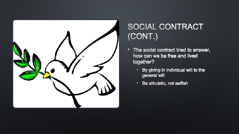 SOCIAL CONTRACT (CONT. ) • THE SOCIAL CONTRACT TRIED TO ANSWER, HOW CAN WE