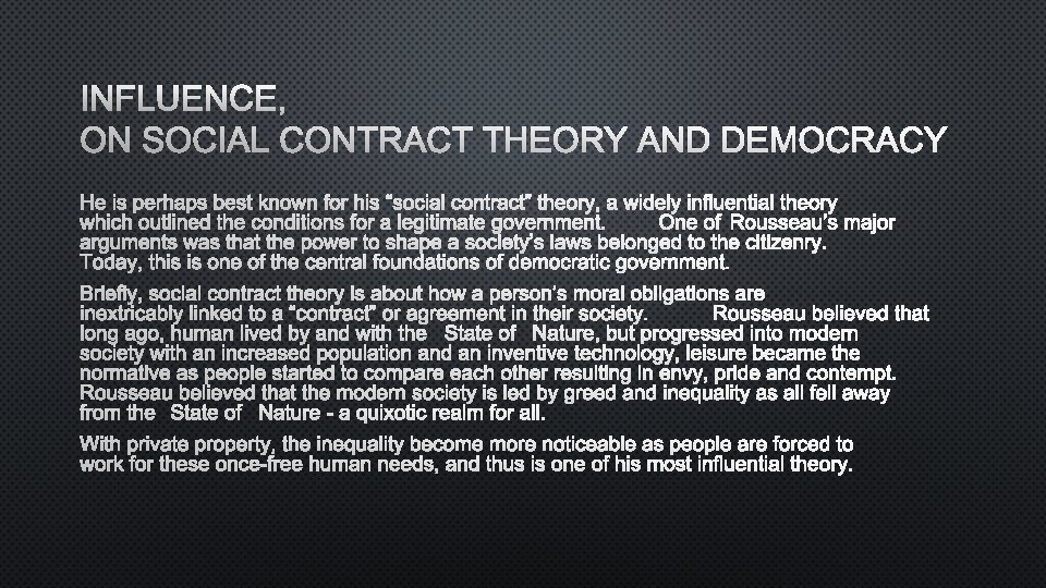 INFLUENCE, ON SOCIAL CONTRACT THEORY AND DEMOCRACY HE IS PERHAPS BEST KNOWN FOR HIS