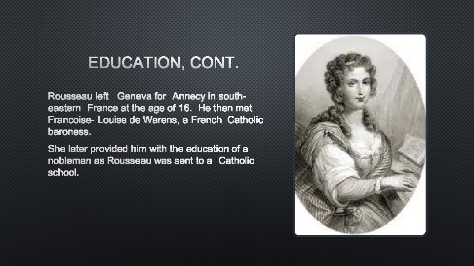 EDUCATION, CONT. ROUSSEAU LEFT GENEVA FOR ANNECY IN SOUTHEASTERN FRANCE AT THE AGE OF