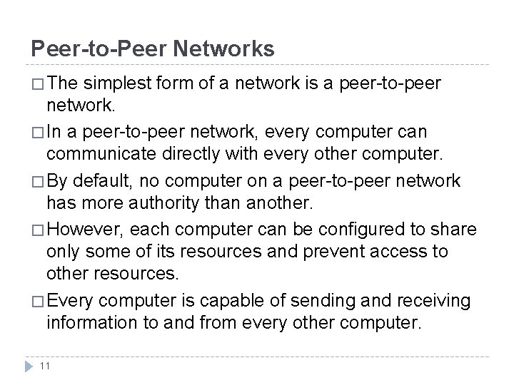 Peer-to-Peer Networks � The simplest form of a network is a peer-to-peer network. �
