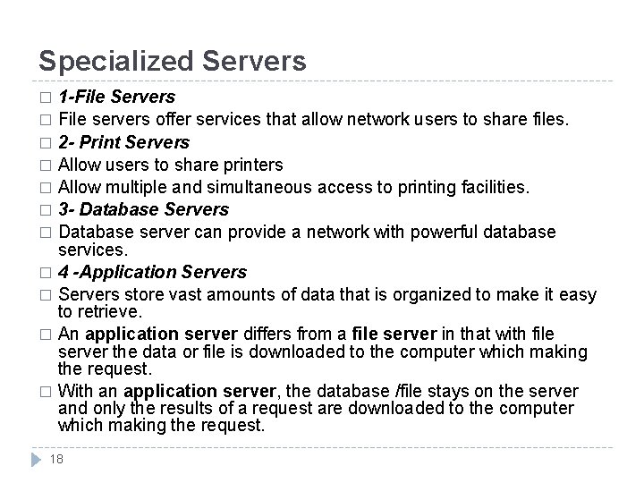 Specialized Servers 1 -File Servers � File servers offer services that allow network users