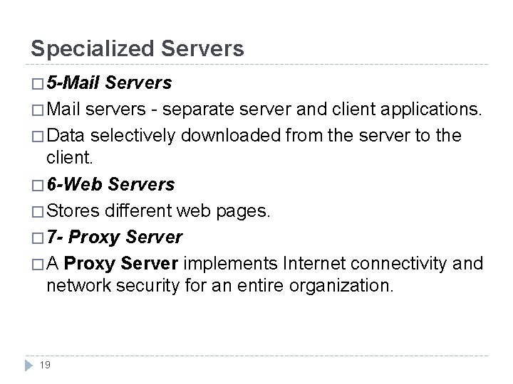 Specialized Servers � 5 -Mail Servers � Mail servers - separate server and client