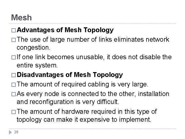 Mesh � Advantages of Mesh Topology � The use of large number of links