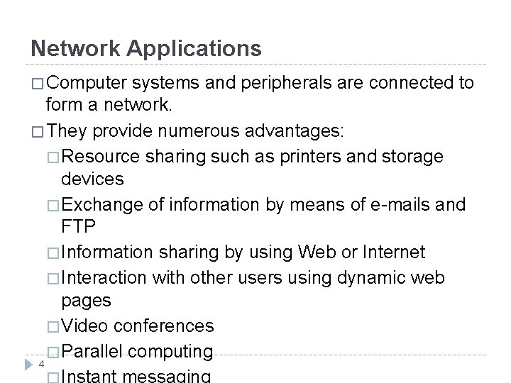 Network Applications � Computer systems and peripherals are connected to form a network. �