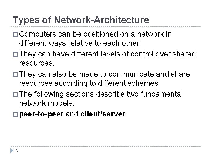 Types of Network-Architecture � Computers can be positioned on a network in different ways