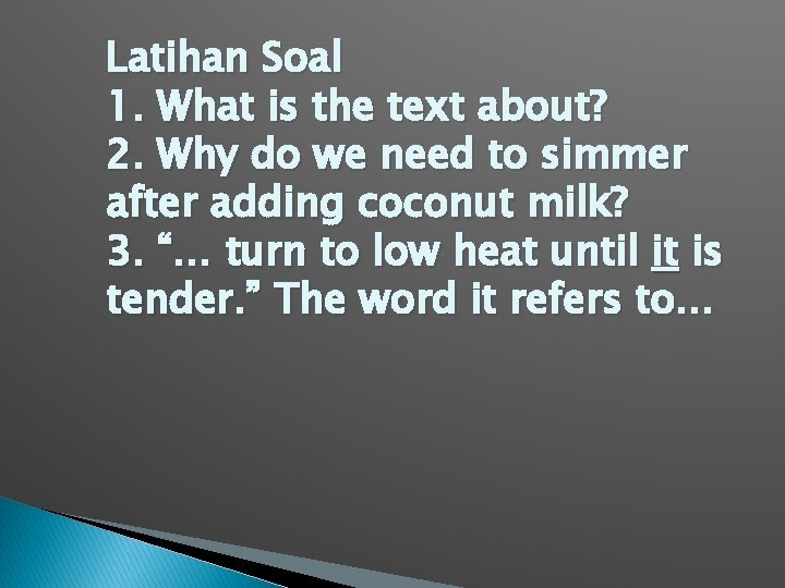 Latihan Soal 1. What is the text about? 2. Why do we need to