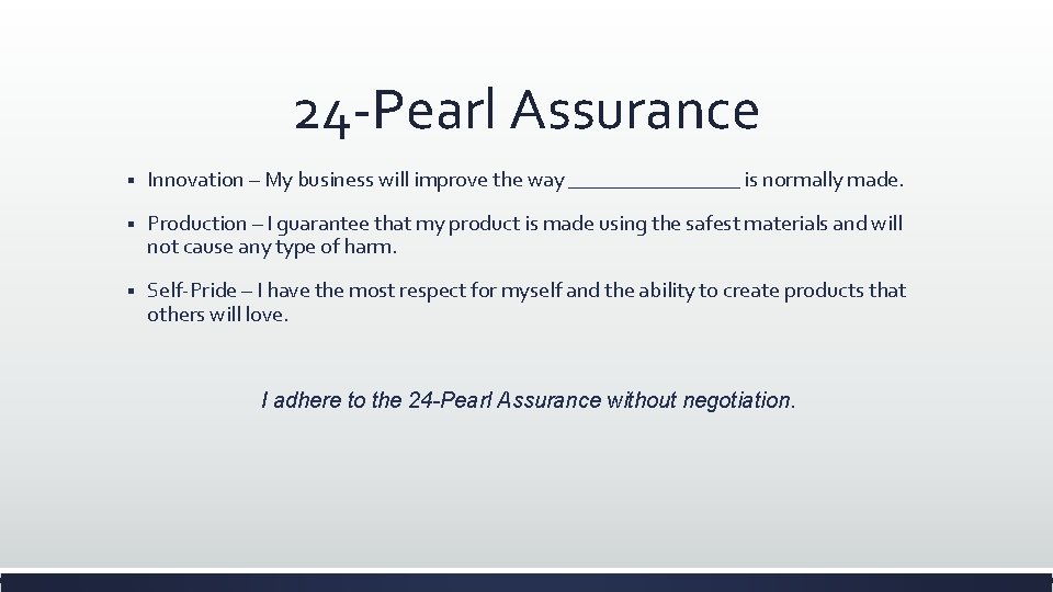 24 -Pearl Assurance § Innovation – My business will improve the way ________ is