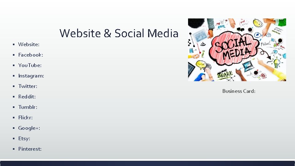 Website & Social Media § Website: § Facebook: § You. Tube: § Instagram: §