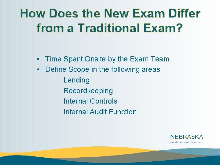 How Does the New Exam Differ from a Traditional Exam? • Time Spent Onsite