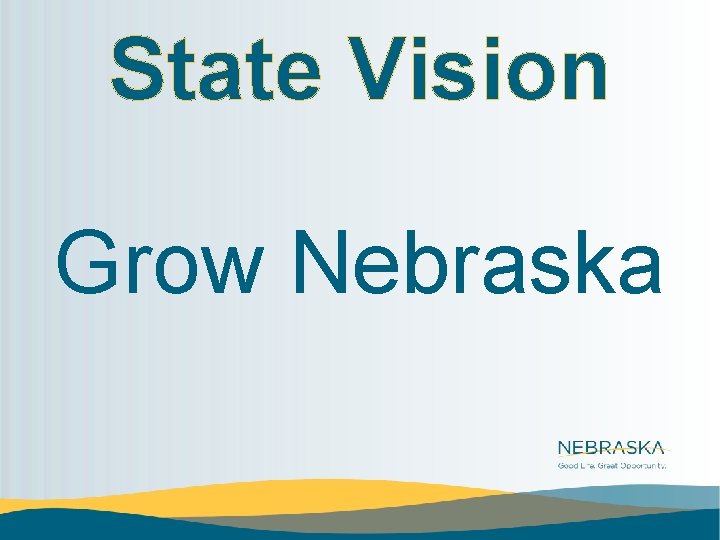 State Vision Grow Nebraska 