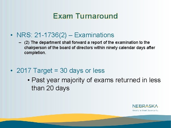 Exam Turnaround • NRS: 21 -1736(2) – Examinations – (2) The department shall forward