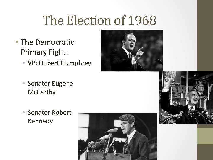 The Election of 1968 • The Democratic Primary Fight: • VP: Hubert Humphrey •