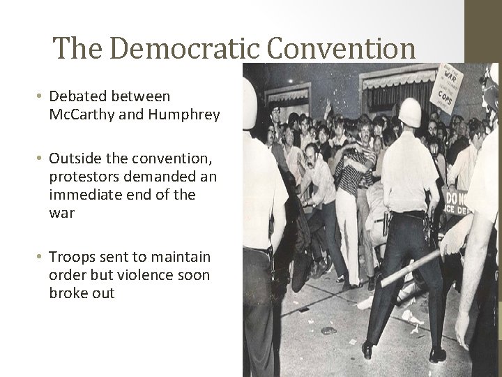 The Democratic Convention • Debated between Mc. Carthy and Humphrey • Outside the convention,