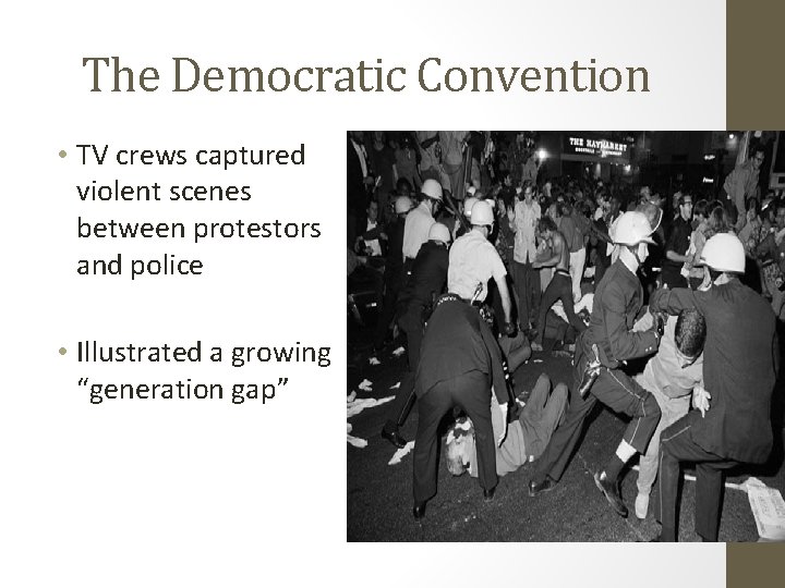 The Democratic Convention • TV crews captured violent scenes between protestors and police •