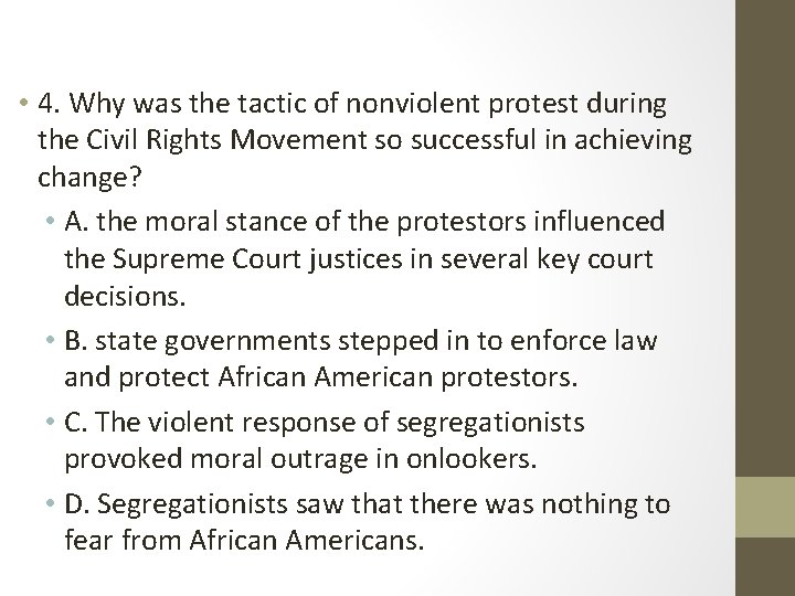  • 4. Why was the tactic of nonviolent protest during the Civil Rights