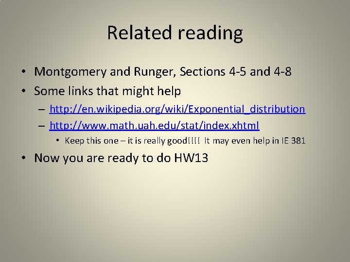 Related reading • Montgomery and Runger, Sections 4 -5 and 4 -8 • Some