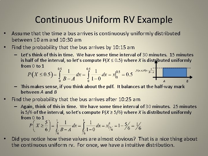 Continuous Uniform RV Example • Assume that the time a bus arrives is continuously