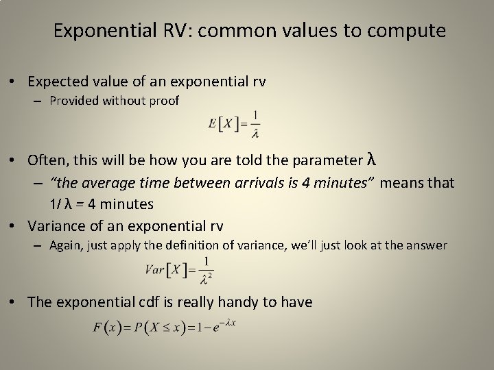 Exponential RV: common values to compute • Expected value of an exponential rv –