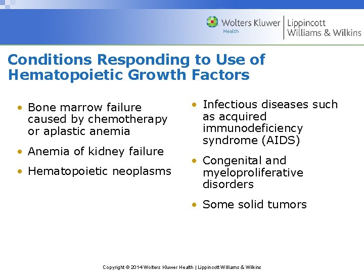 Conditions Responding to Use of Hematopoietic Growth Factors • Bone marrow failure caused by