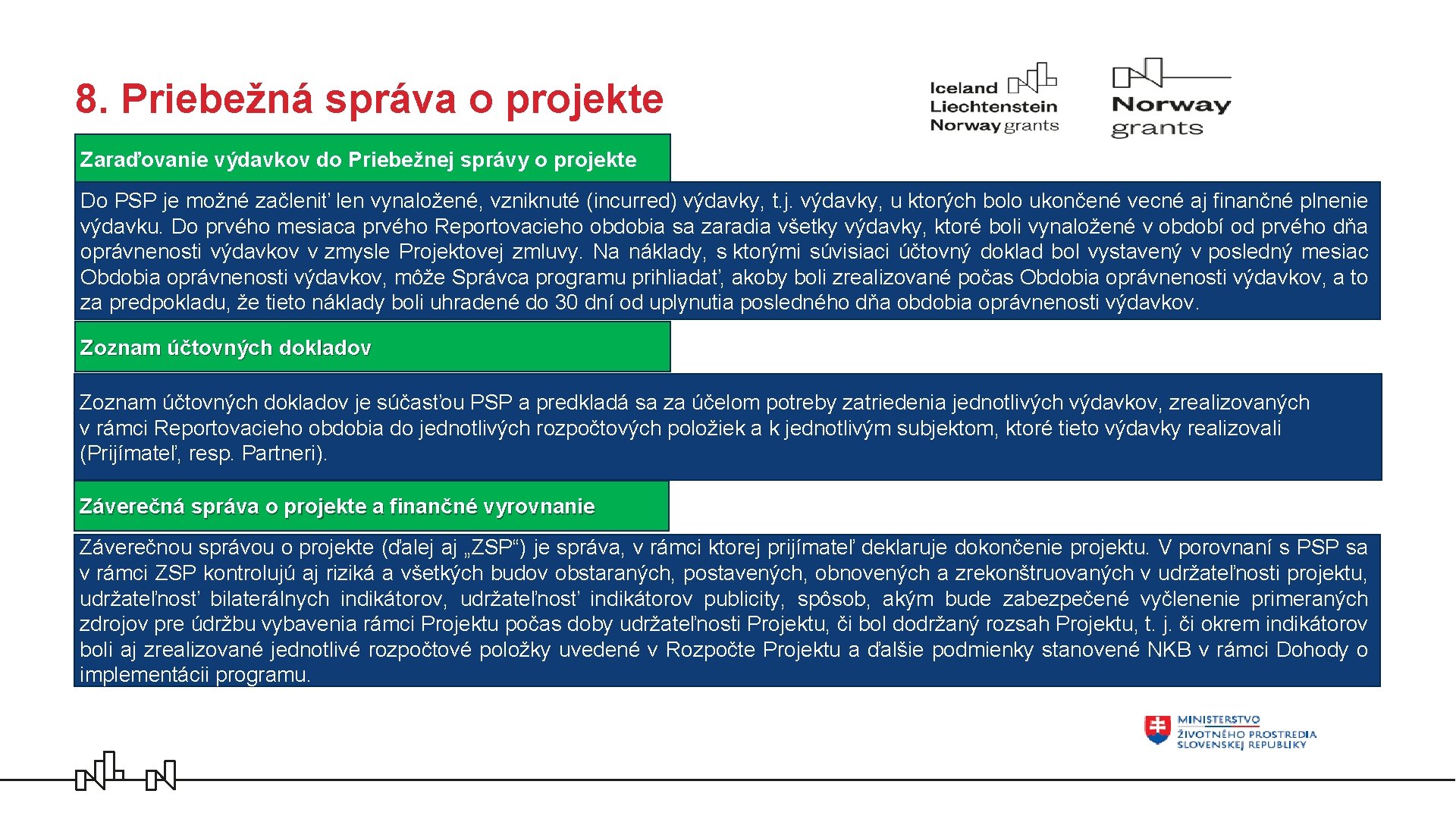 8. Priebežná správa o projekte Zaraďovanie výdavkov do Priebežnej správy o projekte Do PSP