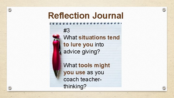 Reflection Journal #3 What situations tend to lure you into advice giving? What tools