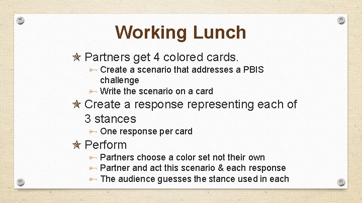 Working Lunch Partners get 4 colored cards. Create a scenario that addresses a PBIS