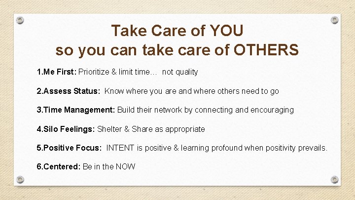 Take Care of YOU so you can take care of OTHERS 1. Me First: