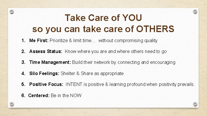 Take Care of YOU so you can take care of OTHERS 1. Me First: