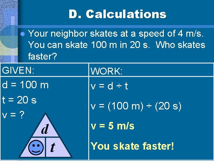 D. Calculations Your neighbor skates at a speed of 4 m/s. You can skate
