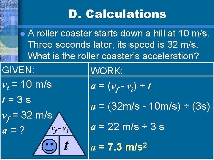 D. Calculations A roller coaster starts down a hill at 10 m/s. Three seconds