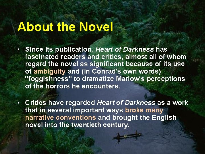 About the Novel • Since its publication, Heart of Darkness has fascinated readers and