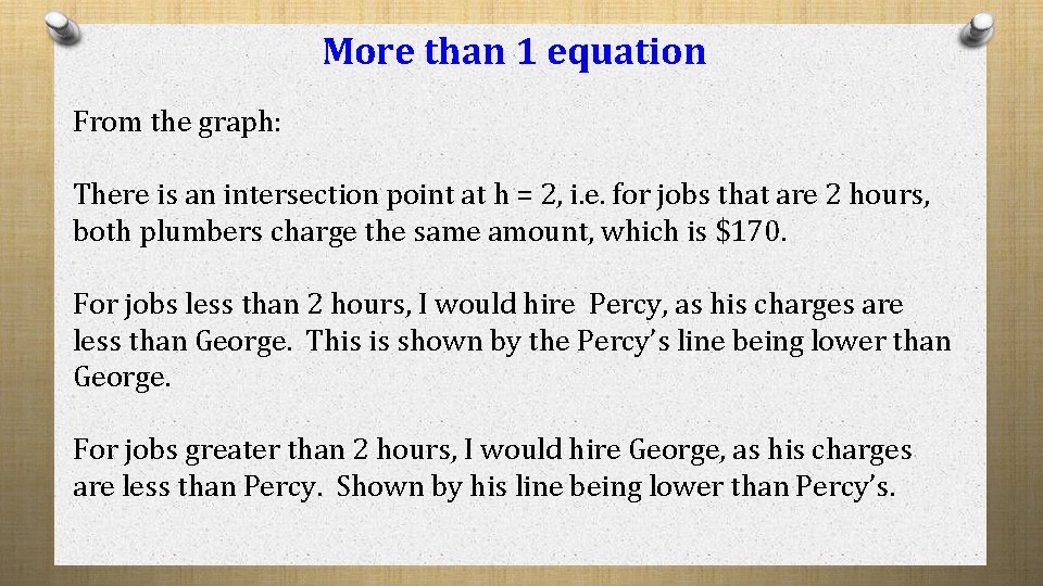 More than 1 equation From the graph: There is an intersection point at h More than 1 equation From the graph: There is an intersection point at h