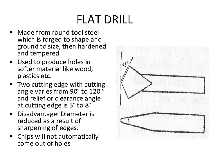 FLAT DRILL § Made from round tool steel which is forged to shape and