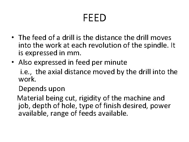 FEED • The feed of a drill is the distance the drill moves into