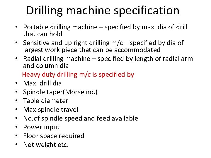 Drilling machine specification • Portable drilling machine – specified by max. dia of drill