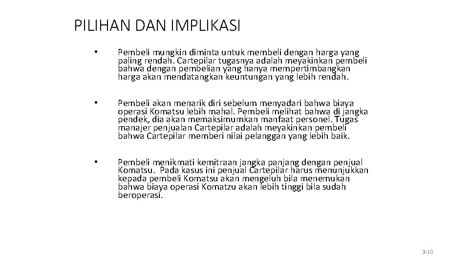 PILIHAN DAN IMPLIKASI • Pembeli mungkin diminta untuk membeli dengan harga yang paling rendah.