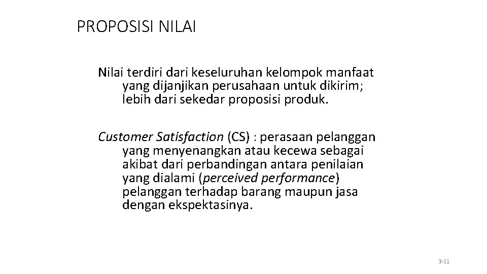 PROPOSISI NILAI Nilai terdiri dari keseluruhan kelompok manfaat yang dijanjikan perusahaan untuk dikirim; lebih