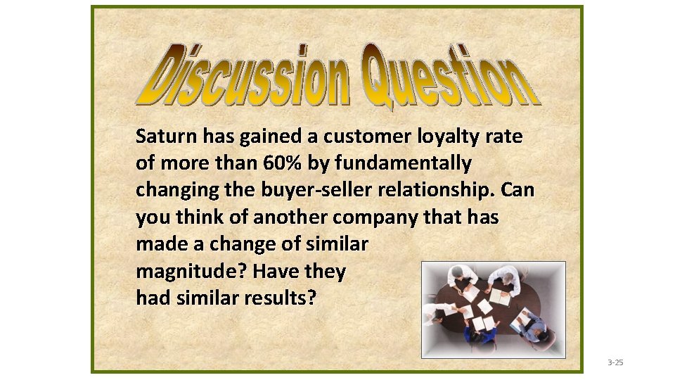 Saturn has gained a customer loyalty rate of more than 60% by fundamentally changing