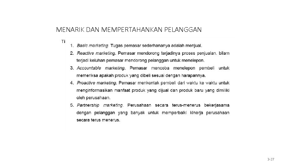 MENARIK DAN MEMPERTAHANKAN PELANGGAN Tingkatan Kegiatan Pemasaran hubungan 3 -27 