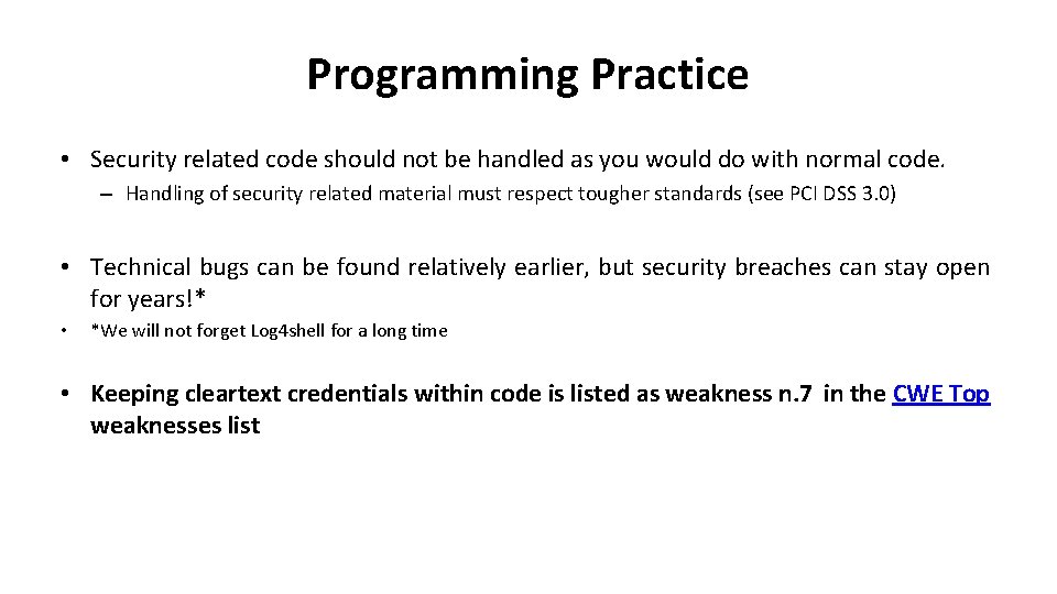 Programming Practice • Security related code should not be handled as you would do