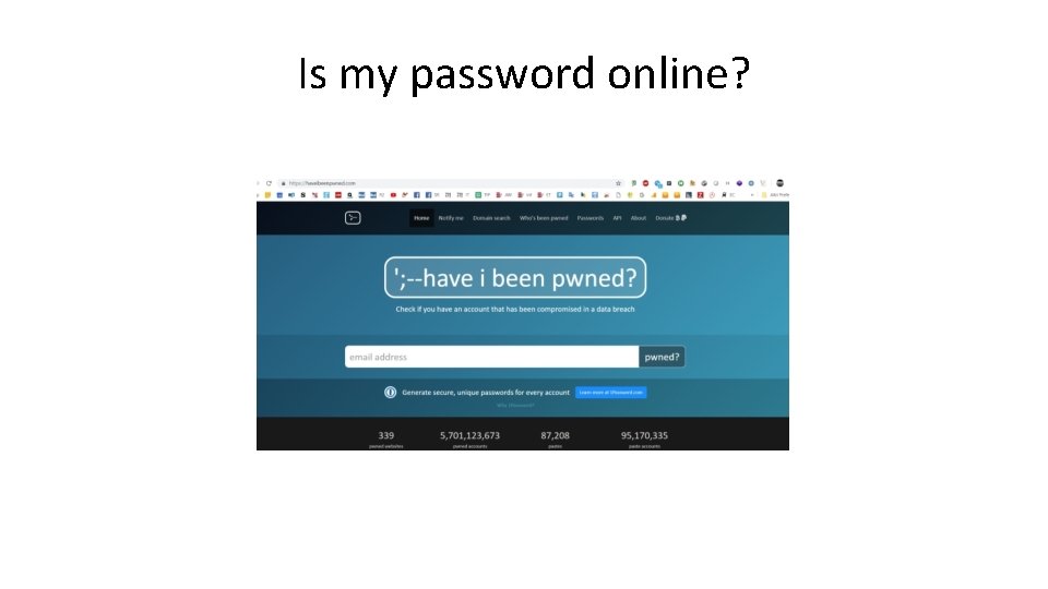 Is my password online? 