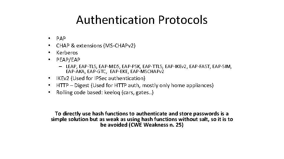 Authentication Protocols • • PAP CHAP & extensions (MS-CHAPv 2) Kerberos PEAP/EAP – LEAP,