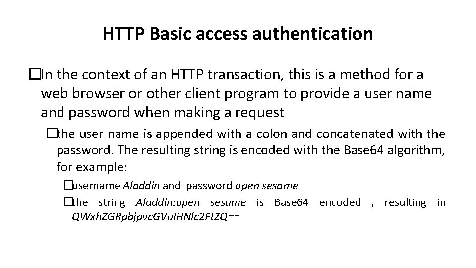 HTTP Basic access authentication �In the context of an HTTP transaction, this is a