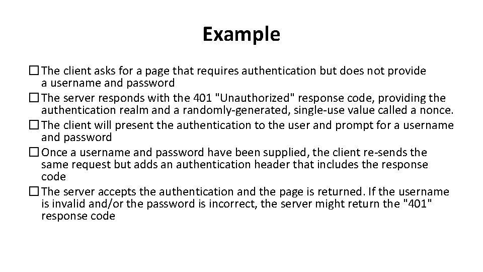 Example � The client asks for a page that requires authentication but does not
