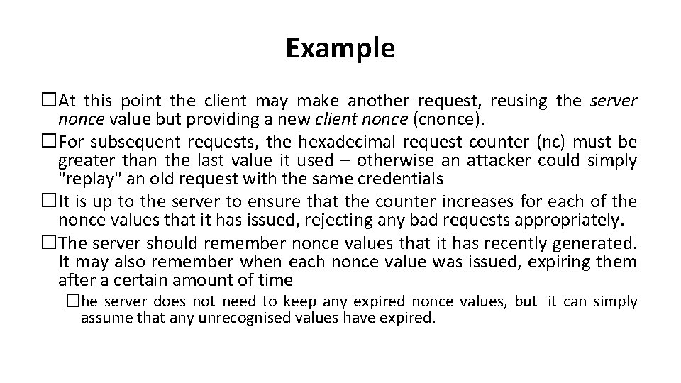 Example �At this point the client may make another request, reusing the server nonce