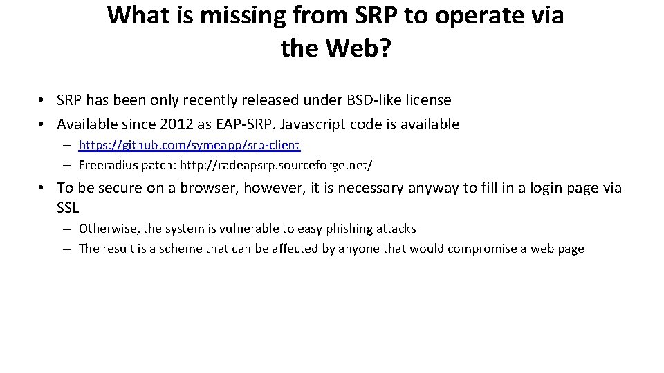 What is missing from SRP to operate via the Web? • SRP has been